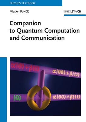 Companion to Quantum Computation and Communication - Pavicic, Mladen