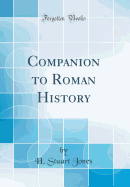 Companion to Roman History (Classic Reprint)