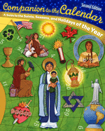 Companion to the Calendar, Second Edition: A Guide to the Saints, Seasons, and Holidays of the Year