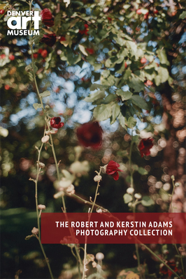 Companion to the Robert and Kerstin Adams Photography Collection at the Denver Art Museum - Paddock, Eric (Editor), and Heinrich, Christoph (Foreword by)