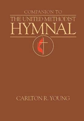 Companion to the United Methodist Hymnal - Young, Carlton R