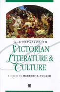 Companion to Victorian Literature and Culture - Tucker, Herbert F (Editor)