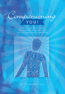 Companioning You!: A Soulful Guide to Caring for Yourself While You Care for the Dying and the Bereaved
