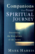 Companions for Your Spiritual Journey: Discovering the Disciplines of the Saints