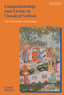 Companionship and Virtue in Classical Sufism: The Contribution of Al-Sulami