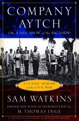 Company Aytch: Or,a Side Show of the Big Show And Other Sketches - Watkins, Sam, and Inge, Thomas M (Introduction by)