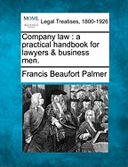 Company Law: A Practical Handbook for Lawyers & Business Men.