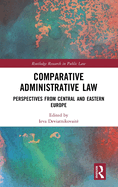 Comparative Administrative Law: Perspectives from Central and Eastern Europe
