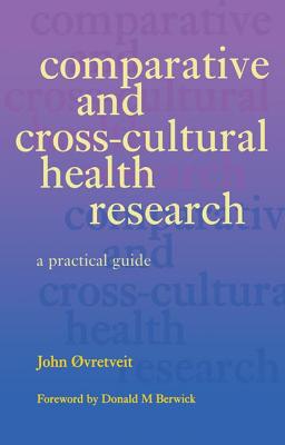 Comparative and Cross-Cultural Health Research: A Practical Guide - Lilley, Roy, and Cain, Bill