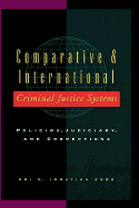 Comparative and International Criminal Justice Systems: Policing, Judiciary and Corrections - Ebbe, Obi N I