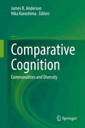 Comparative Cognition: Commonalities and Diversity