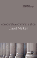 Comparative Criminal Justice: Making Sense of Difference