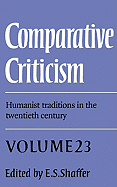 Comparative Criticism: Volume 23, Humanist Traditions in the Twentieth Century: An Annual Journal