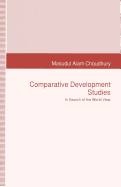 Comparative Development Studies: In Search of the World View