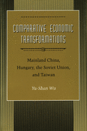 Comparative Economic Transformations: Mainland China, Hungary, the Soviet Union, and Taiwan