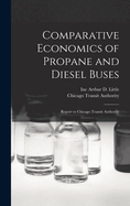 Comparative Economics of Propane and Diesel Buses: Report to Chicago Transit Authority