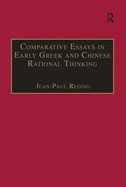 Comparative Essays in Early Greek and Chinese Rational Thinking