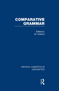 Comparative Grammar: Critical Concepts in Linguistics