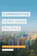 Comparative Hong Kong Politics: A Guidebook for Students and Researchers