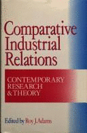 Comparative Industrial Relations: Contemporary Research and Theory - Adams, Roy J