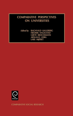 Comparative Perspectives on Universities - Kalleberg, R (Editor), and Engelstad, Fredrik (Editor), and Brochman, Grete (Editor)