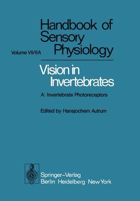 Comparative Physiology and Evolution of Vision in Invertebrates: A: Invertebrate Photoreceptors - Autrum, H, and Bennet, M F, and Diehn, B