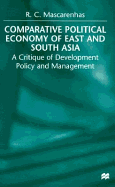 Comparative Political Economy of East and South Asia: A Critique of Development Policy and Management