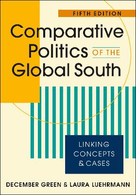 Comparative Politics of the Global South: Linking Concepts and Cases, Fifth Edition - Green, December, and Sarkesian, Sam C.