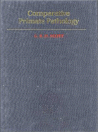 Comparative Primate Pathology - Scott, G B D