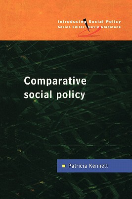 Comparative Social Policy - Kennett, Patricia, and Kennett