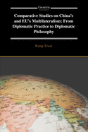 Comparative Studies on China's and EU's Multilateralism: From Diplomatic Practice to Diplomatic Philosophy