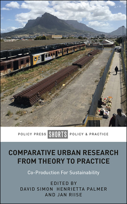 Comparative Urban Research from Theory to Practice: Co-Production for Sustainability - Perry, Beth (Contributions by), and Versace, Ileana (Contributions by), and Nordqvist, Joakim (Contributions by)