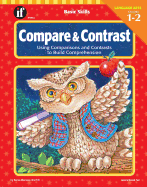 Compare and Contrast, Grades 1 - 2: Using Comparisons and Contrasts to Build Comprehension