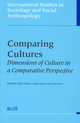 Comparing Cultures: Dimensions of Culture in a Comparative Perspective - Vinken, Henk, and Soeters, Joseph, and Ester, Peter