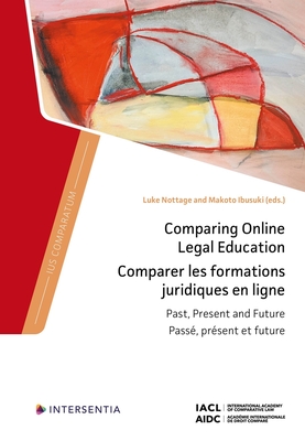 Comparing Online Legal Education: Past, Present and Future - Nottage, Luke (Contributions by), and Ibusuki, Makoto (Editor)
