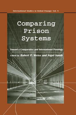 Comparing Prison Systems - South, Nigel, Professor, and Weiss, Robert P