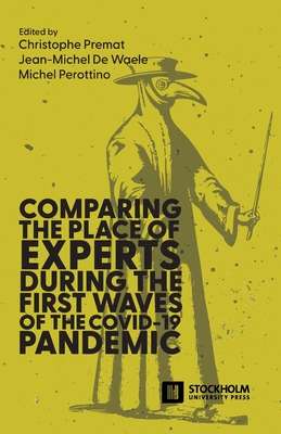 Comparing the place of experts during the first waves of the COVID-19 pandemic - Premat, Christophe (Editor), and de Waele, Jean-Michel (Editor), and Perottino, Michel (Editor)