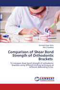 Comparison of Shear Bond Strength of Orthodontic Brackets