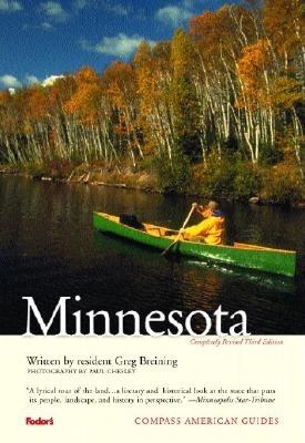 Compass American Guides: Minnesota, 3rd Edition - Breining, Greg, and Chesley, Paul (Photographer)