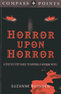 Compass Points - Horror Upon Horror - A Step by Step Guide to Writing a Horror Novel