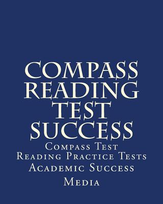 Compass Reading Test Success: Compass Test Reading Practice Tests - Media, Academic Success