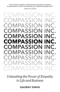 Compassion Inc.: Unleashing the Power of Empathy in Life and Business