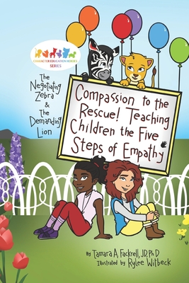 Compassion to the Rescue! Teaching Children the Five Steps of Empathy - Fackrell, Tamara