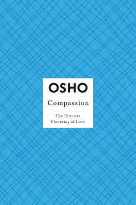 Compassion - Osho, and Argyres, Nichole (Editor)
