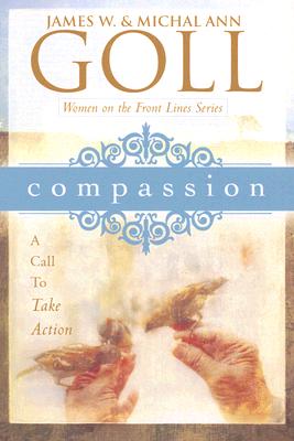 Compassion - Goll, James W, and Goll, Michal Ann