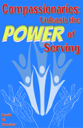 Compassionaries: Unleash the Power of Serving