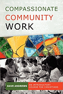 Compassionate Community Work: An Introductory Course for Christians