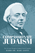 Compassionate Judaism: The Life and Thought of Samuel David Luzzatto