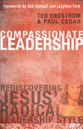 Compassionate Leadership - Engstrom, Ted (Preface by), and Cedar, Paul (Preface by)