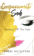 Compassionate Snob: Washing off the Fake